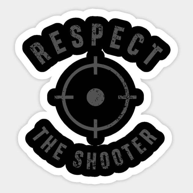 Respect the shooter Sticker by NoisyTshirts